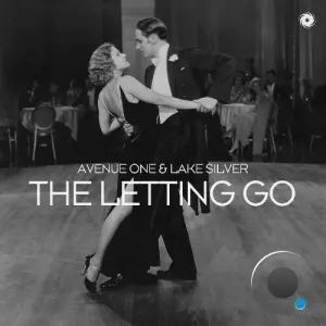 Avenue One & Lake Silver - The Letting Go (2026)