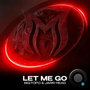 Bigtopo & Jarr Head - Let Me Go (2026)