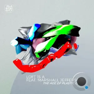 Loft 15 A ft. Marshall Jefferson - The Age of Plastic City (2026)
