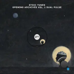 Stoic Tunes - Opening Archives Vol. 1 Dual Pulse (2026)