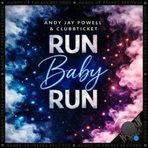 Andy Jay Powell & Clubbticket - Run Baby Run (2026)