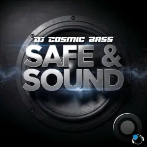 DJ Cosmic Bass - Safe & Sound (2026)