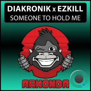 Diakronik x EzKill - Someone To Hold Me (2026)