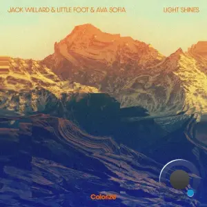 Jack Willard, Little Foot & Ava Sofia - Light Shines (2026)