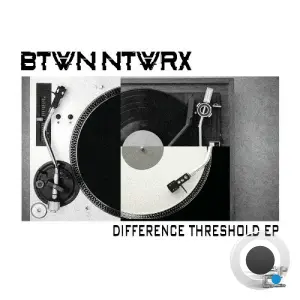 BTWN NTWRX - Difference Threshold (2026)