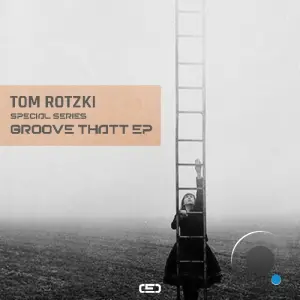 Tom Rotzki - Groove Thatt (2026)