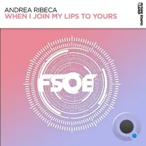Andrea Ribeca - When I Join My Lips To Yours (2026)