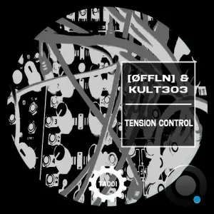 [ØFFLN] & Kult303 - Tension Control (2026)