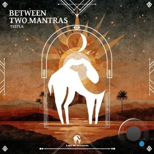 Teefla - Between Two Mantras (2026)