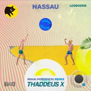 Thaddeus X - Nassau (Including Mihai Popoviciu Remix) (2026)