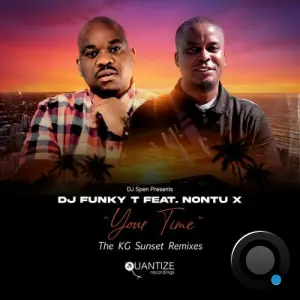 DJ Funky T x Nontu X - Your Time (The K.G Sunset Remixes) (2026)