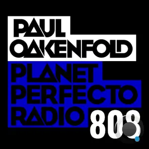 Paul Oakenfold - Planet Perfecto 808 (2026-04-26)