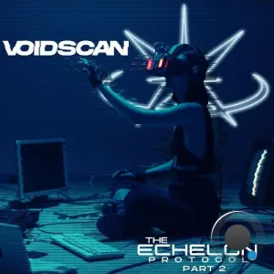 Voidscan - The Echelon Protocol Part 2 (2026)
