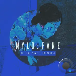 Mylo Fane - Nocturnal / All The Same (2026)