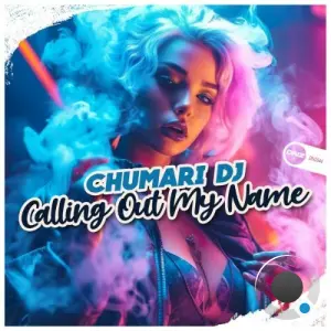 Chumari Dj - Calling Out My Name (2026)