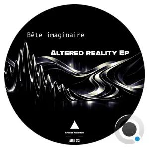 Bete Imaginaire - Altered Reality (2026)