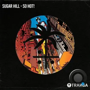 Sugar Hill - So Hot! (2026)