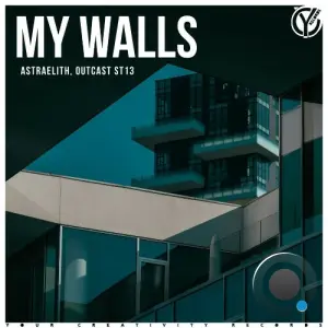 Astraelith & Outcast St13 - My Walls (2026)