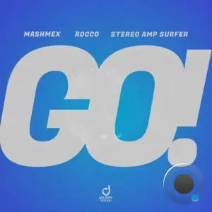 Mashmex x Rocco x Stereo Amp Surfer - GO! (2026)