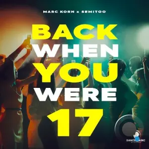 Marc Korn x Semitoo - Back When You Were 17 (2026)