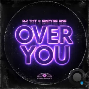 DJ THT x  Empyre One - Over You (2026)