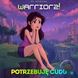 Warriorz! - Potrzebuje Cudu (2026)