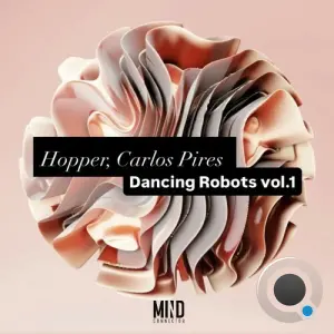 Hopper, Carlos Pires - Dancing Robots, Vol. 1 (2026)