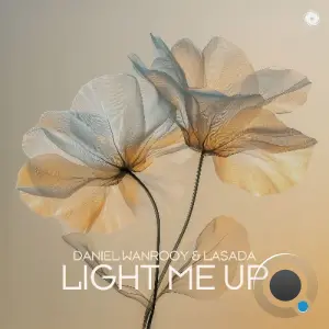 Daniel Wanrooy & Lasada - Light Me Up (2026)