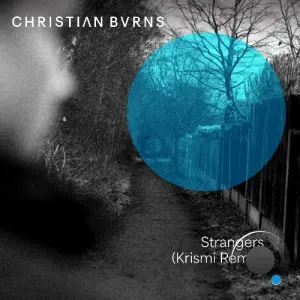 Christian Burns - Strangers (Krismi Remix) (2026)