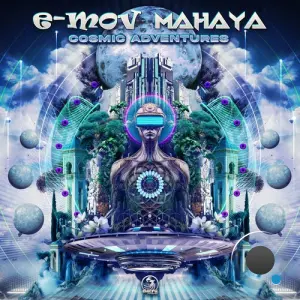 E-Mov & Mahaya - Cosmic Adventures (2026)