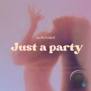 IQ Musique - Just A Party (2026)