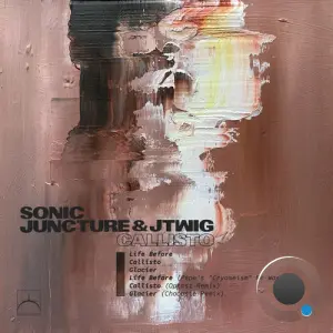 Sonic Juncture & Jtwig - Callisto (2026)
