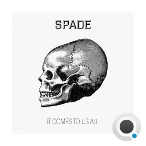 Spade - It Comes To Us All (2026)