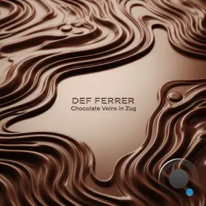 Def Ferrer - Chocolate Veins in Zug (2026)