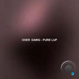 Over Dawg - Pure Lup (2026)