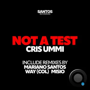 Cris Ummi - Not A Test (2026)