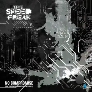 The Speed Freak - No Compromise (For Those Who Do Not Like Melodies) (2026)