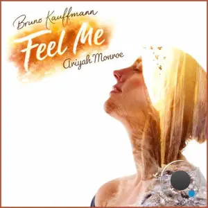 Bruno Kauffmann feat Ariyah Monroe - Feel me (2026)