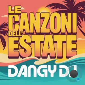 Dangy Dj - Le Canzoni Dell'Estate 2k26 (Senti La Musica) (2026)