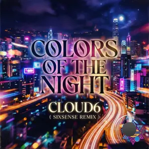 Cloud6 feat. Sixsense - Colors OF The Night (Sixsense Remix) (2026)