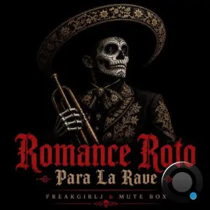 FreakGirlJ and Mute Box - Romance Roto para la Rave (2026)