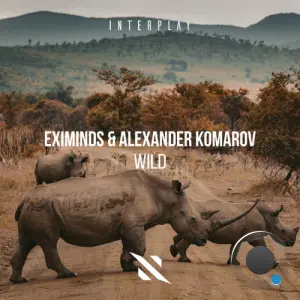 Eximinds & Alexander Komarov - Wild (2026)