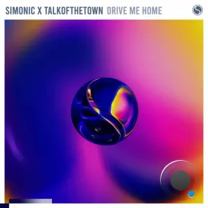 Simonic X Talkofthetown - Drive Me Home (2026)