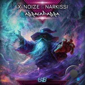 X-Noize & Narkissi - Abracadabra (2026)