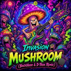Invasion - Mushroom (Backhaze & D-Trox Remix) (2026)