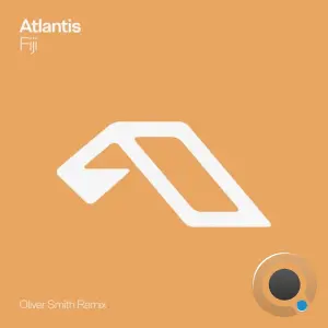 Atlantis - Fiji (Oliver Smith Remix) (2026)