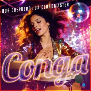 Bob Shepherd x Da Clubbmaster - Conga (2026)