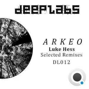Luke Hess - ARKEO (Selected Remixes) (2026)