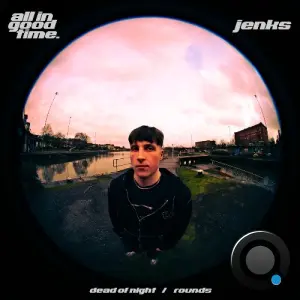 Jenks (UK) - Dead Of Night / Rounds (2026)