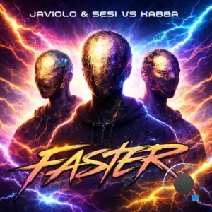 javiolo & Sesi vs Kabba - Faster (2026)